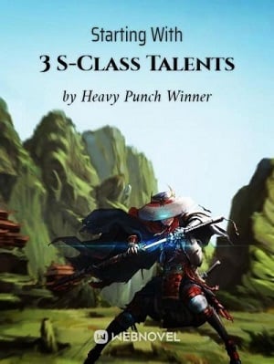 Starting With 3 S-Class Talents